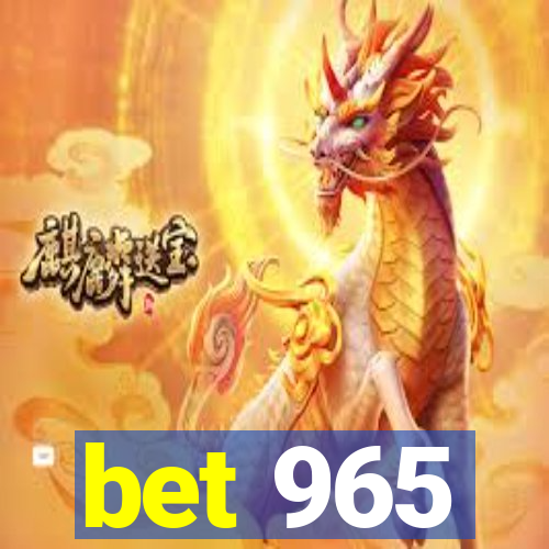 bet 965